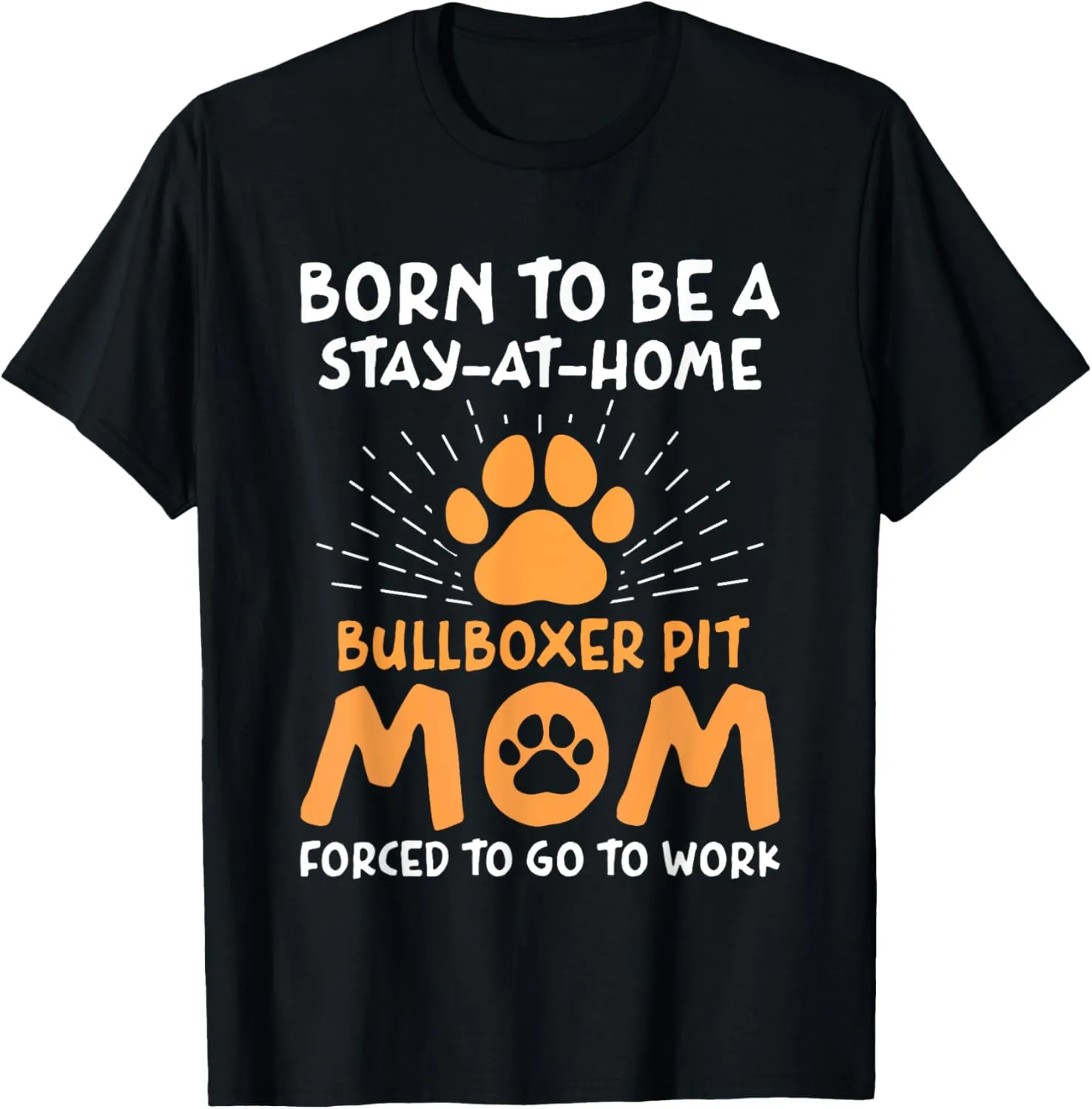 Born To Be A Bullboxer Pit Mom Funny Pitoxer Humor T-Shirt