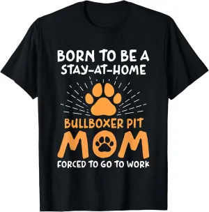 Born To Be A Bullboxer Pit Mom Funny Pitoxer Humor T-Shirt