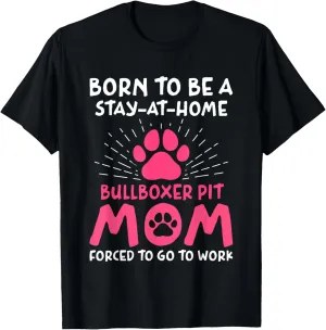 Born To Be A Bullboxer Pit Mom Funny Pitoxer Humor T-Shirt