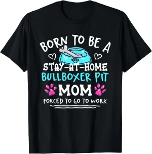 Born To Be A Bullboxer Pit Mom Funny Pitoxer Humor T-Shirt