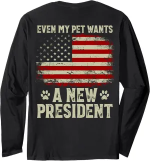 Even My Pet Wants A New President Dog Paw American Flag Back Long Sleeve T-Shirt