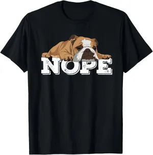 Nope Lazy English Bulldog Dog Lover T-Shirt