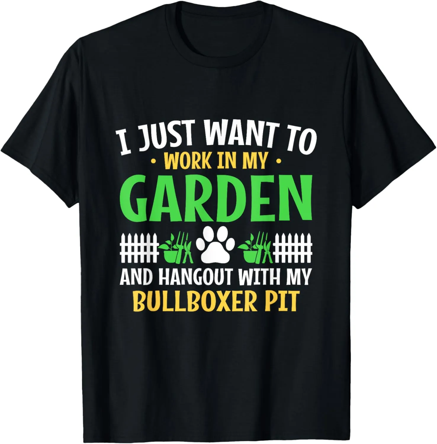 Work In My Garden Hang Out Bullboxer Pit Funny Pitoxer Humor T-Shirt